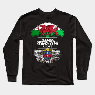 Welsh Grown With Saint Barth Roots - Gift for Saint Barth With Roots From Saint Barthelemy Long Sleeve T-Shirt